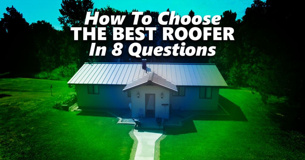 How To Choose The Best Roofer In 8 Questions