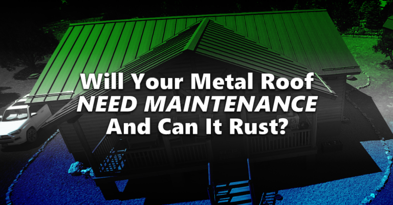 Will Your Metal Roof Need Maintenance And Can It Rust?