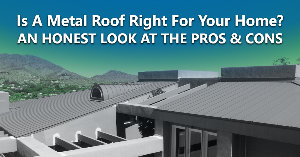 Metal roofs with hills in background and a blue/green sky. Text: Is a metal roof right for your home? An hones look at the pros and cons
